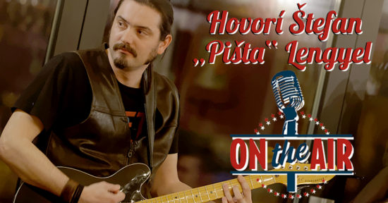 Rozhovor Štefan "Pišta" Lengyel, slovenský gitarista 